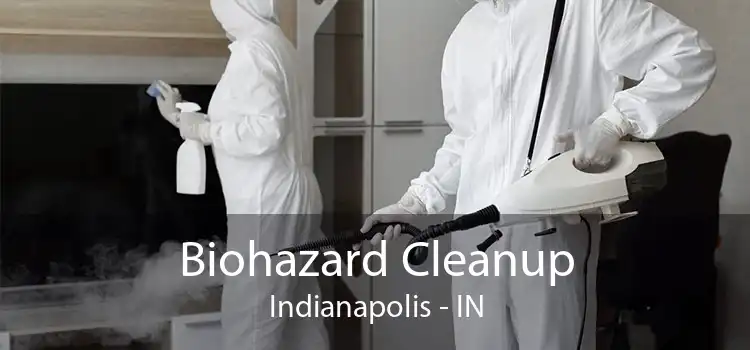 Biohazard Cleanup Indianapolis - IN