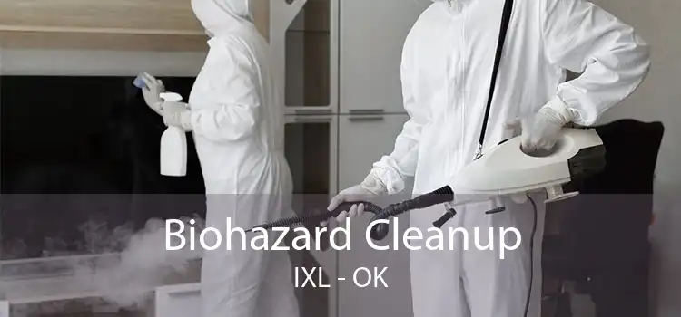 Biohazard Cleanup IXL - OK