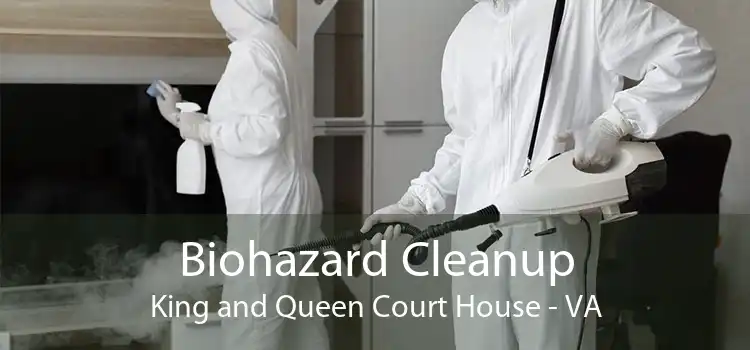 Biohazard Cleanup King and Queen Court House - VA