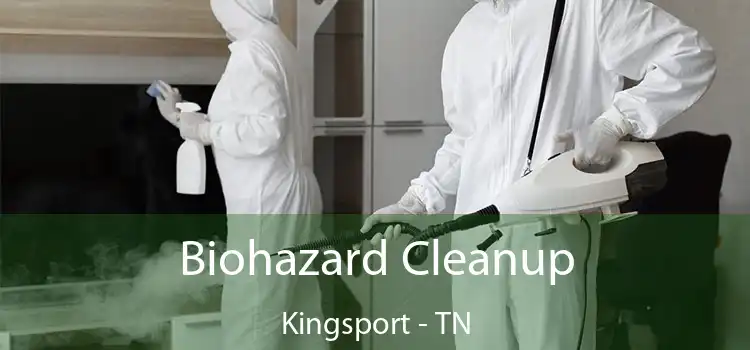  Biohazard Cleanup Kingsport - TN