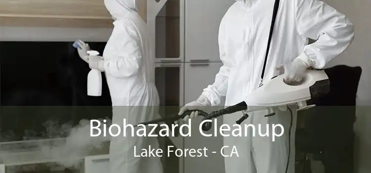 Biohazard Cleanup Lake Forest - CA