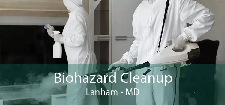 Biohazard Cleanup Lanham - MD