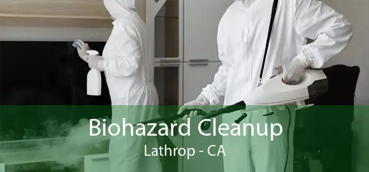 Biohazard Cleanup Lathrop - CA
