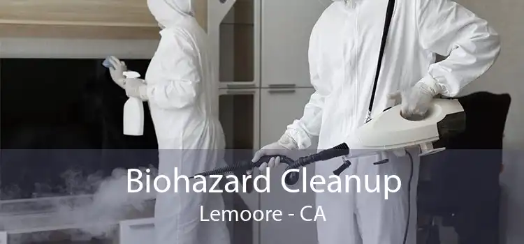 Biohazard Cleanup Lemoore - CA
