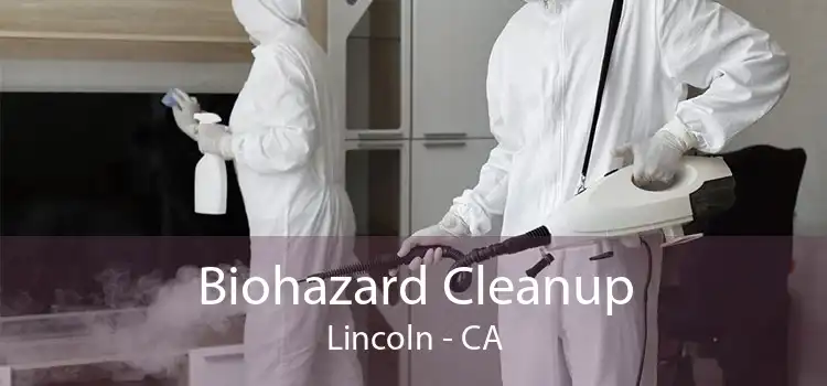 Biohazard Cleanup Lincoln - CA
