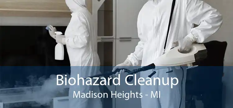 Biohazard Cleanup Madison Heights - MI