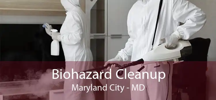 Biohazard Cleanup Maryland City - MD