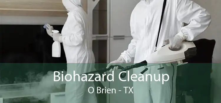 Biohazard Cleanup O Brien - TX