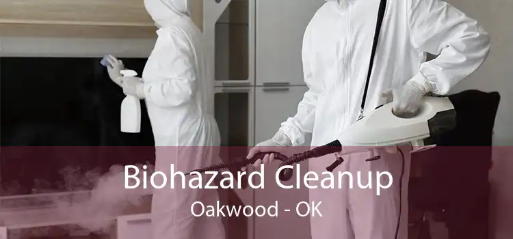 Biohazard Cleanup Oakwood - OK