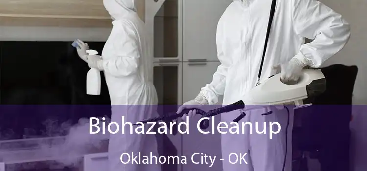  Biohazard Cleanup Oklahoma City - OK