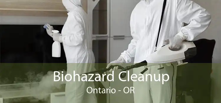 Biohazard Cleanup Ontario - OR
