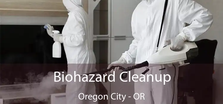  Biohazard Cleanup Oregon City - OR