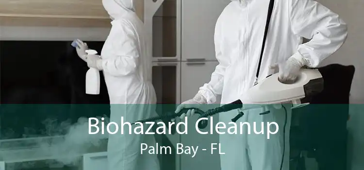 Biohazard Cleanup Palm Bay - FL