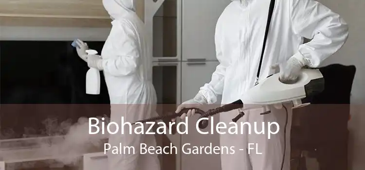 Biohazard Cleanup Palm Beach Gardens - FL