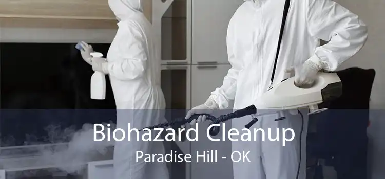 Biohazard Cleanup Paradise Hill - OK