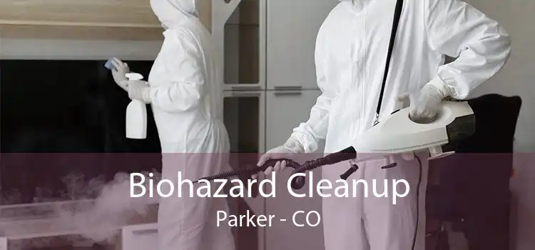 Biohazard Cleanup Parker - CO