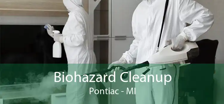 Biohazard Cleanup Pontiac - MI