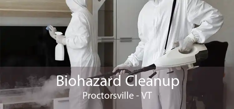 Biohazard Cleanup Proctorsville - VT