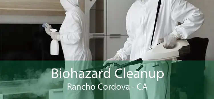 Biohazard Cleanup Rancho Cordova - CA