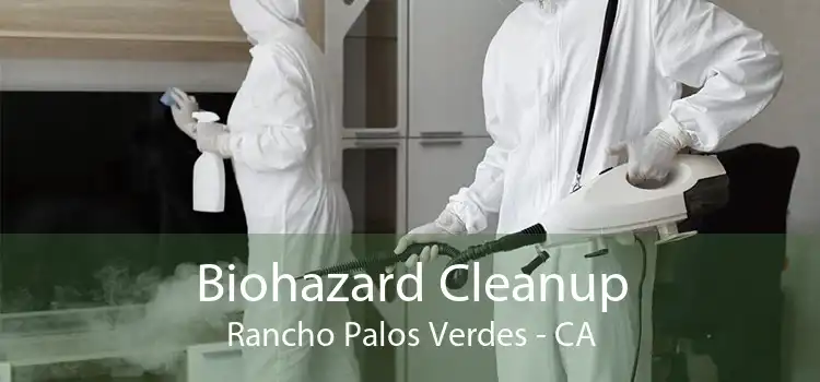 Biohazard Cleanup Rancho Palos Verdes - CA