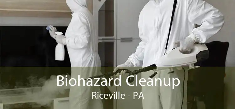 Biohazard Cleanup Riceville - PA