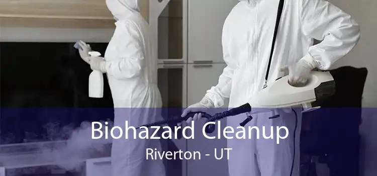 Biohazard Cleanup Riverton - UT