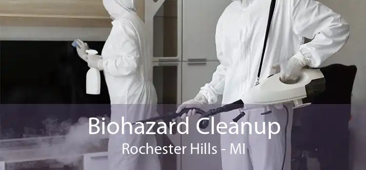 Biohazard Cleanup Rochester Hills - MI
