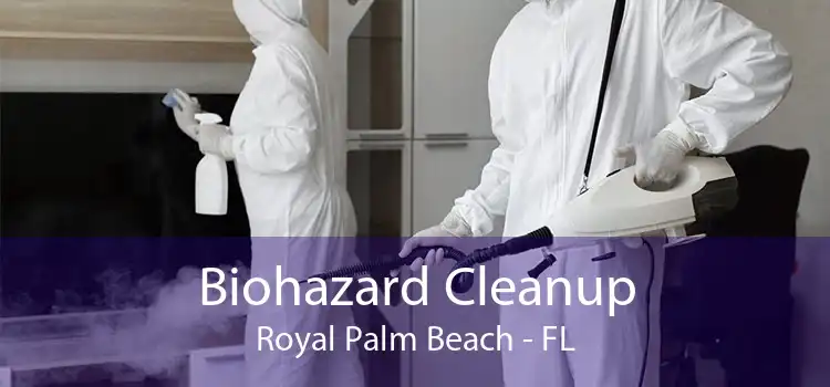 Biohazard Cleanup Royal Palm Beach - FL
