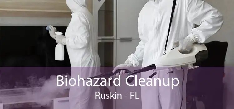 Biohazard Cleanup Ruskin - FL