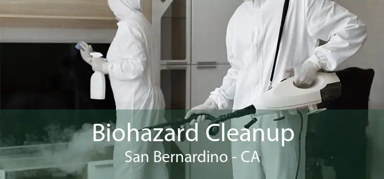 Biohazard Cleanup San Bernardino - CA