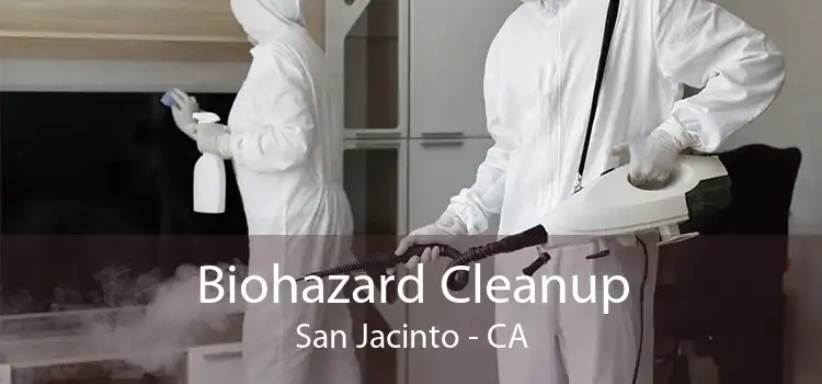 Biohazard Cleanup San Jacinto - CA