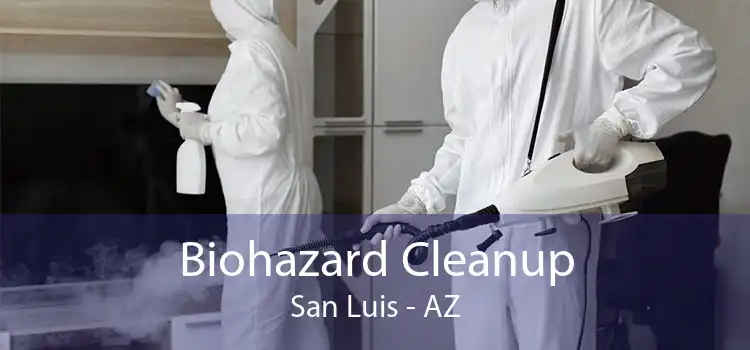 Biohazard Cleanup San Luis - AZ