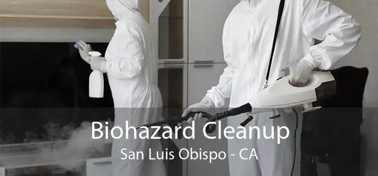 Biohazard Cleanup San Luis Obispo - CA
