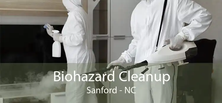 Biohazard Cleanup Sanford - NC