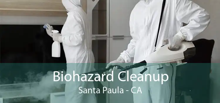 Biohazard Cleanup Santa Paula - CA