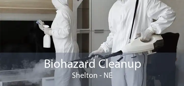Biohazard Cleanup Shelton - NE