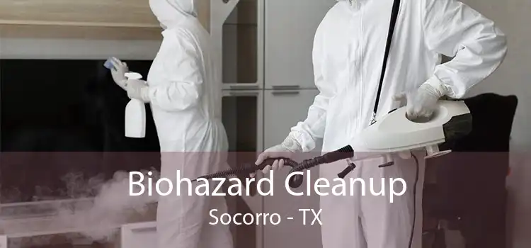 Biohazard Cleanup Socorro - TX