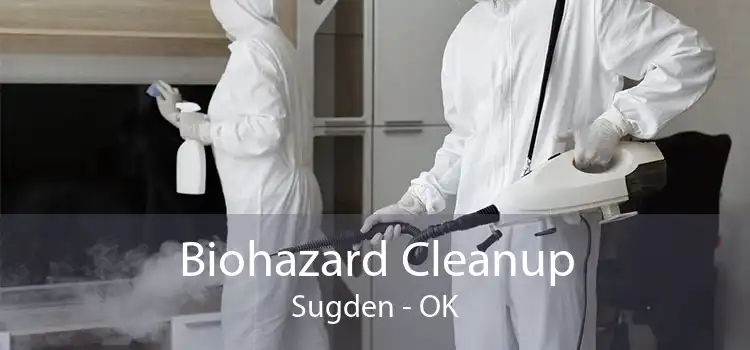 Biohazard Cleanup Sugden - OK