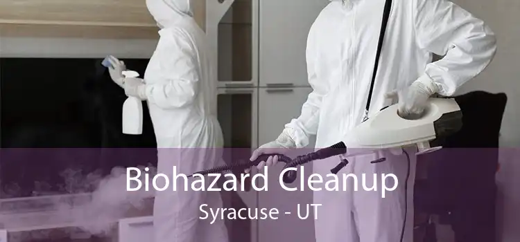 Biohazard Cleanup Syracuse - UT