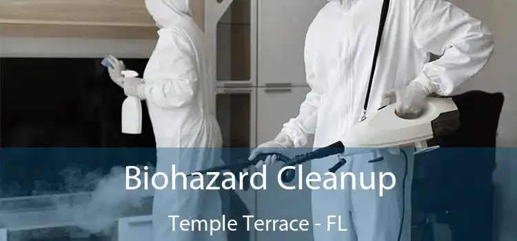  Biohazard Cleanup Temple Terrace - FL