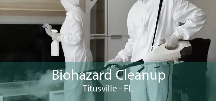 Biohazard Cleanup Titusville - FL