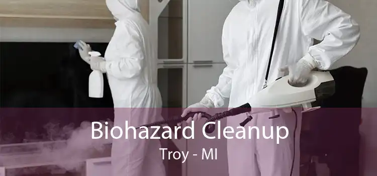 Biohazard Cleanup Troy - MI