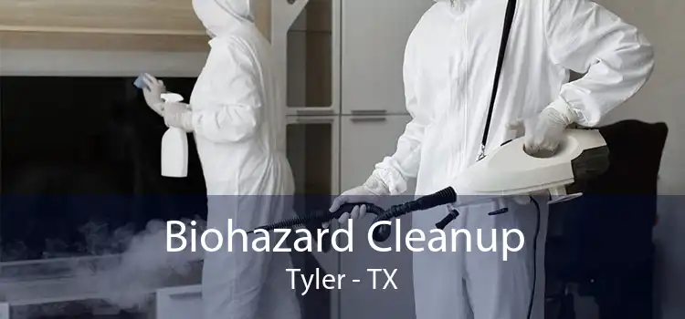 Biohazard Cleanup Tyler - TX