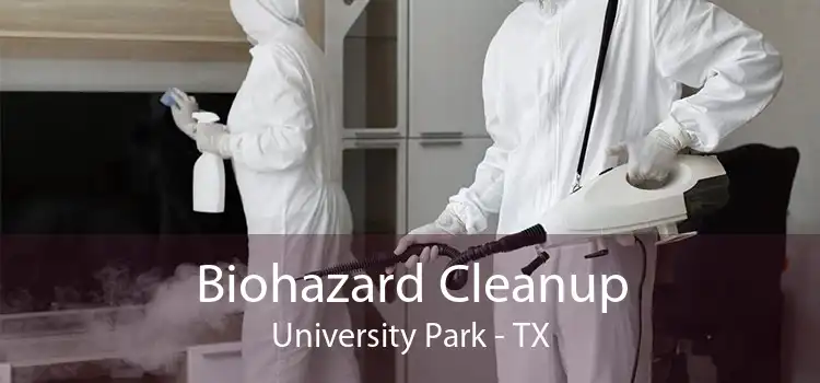 Biohazard Cleanup University Park - TX