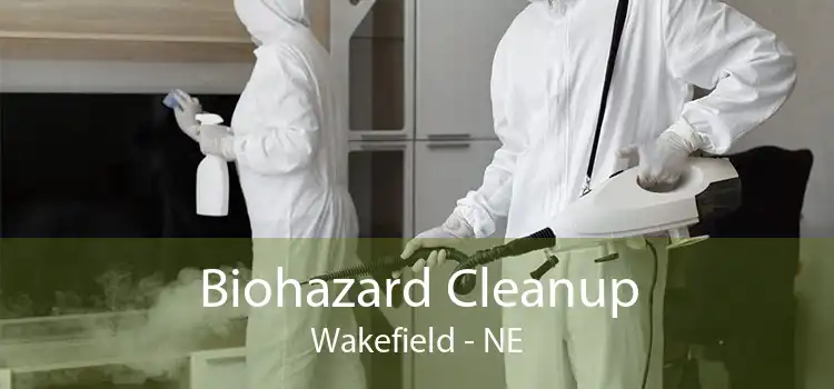 Biohazard Cleanup Wakefield - NE