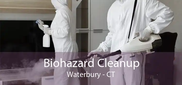 Biohazard Cleanup Waterbury - CT