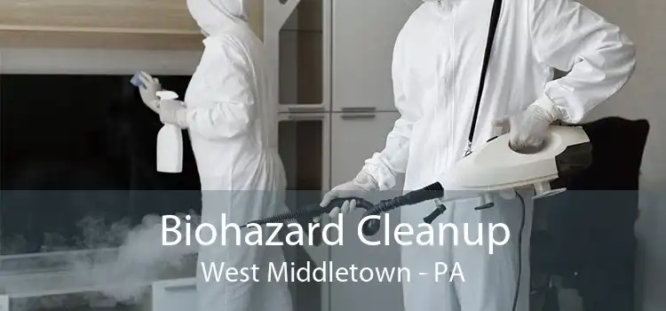 Biohazard Cleanup West Middletown - PA