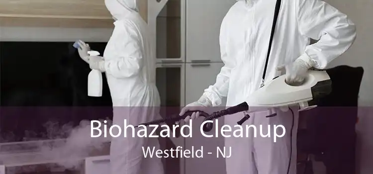 Biohazard Cleanup Westfield - NJ