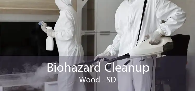 Biohazard Cleanup Wood - SD