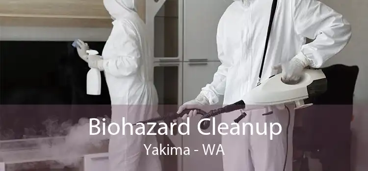 Biohazard Cleanup Yakima - WA